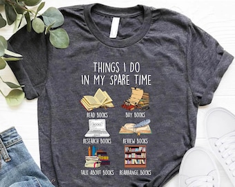 Funny Book Lover Shirt: Things I Do In My Spare Time Tee