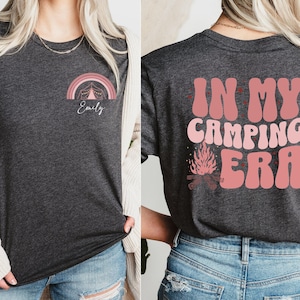 Two Sided In My Camping Era Shirt,Custom Camping Era Shirt,Personalized Camp Shirts,Camp Life Shirt For Women,Girls Trip Shirt,Adventure Tee