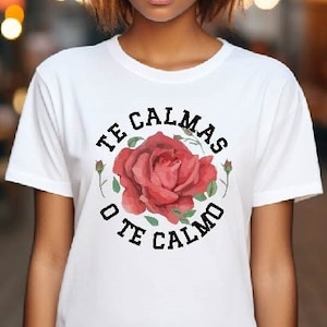Te Calmas O Te Calmo Shirt, Mexican Women Shirt,Latina Owned,Madre Shirt,Latina Mom Shirt,Latina Power Shirt,Hispanic Mom,Latina Mothers Day