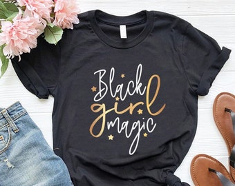 Black Girl Magic Shirt: Melanin Pride Tee
