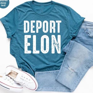 Deport Elon shirt,Anti Elon tshirt,Fuck Elon Musk,Anti Trump shirt,Protest shirt,Resist shirt,Anti Elon Musk Tee,Anti Trump Tee,Gift For Him