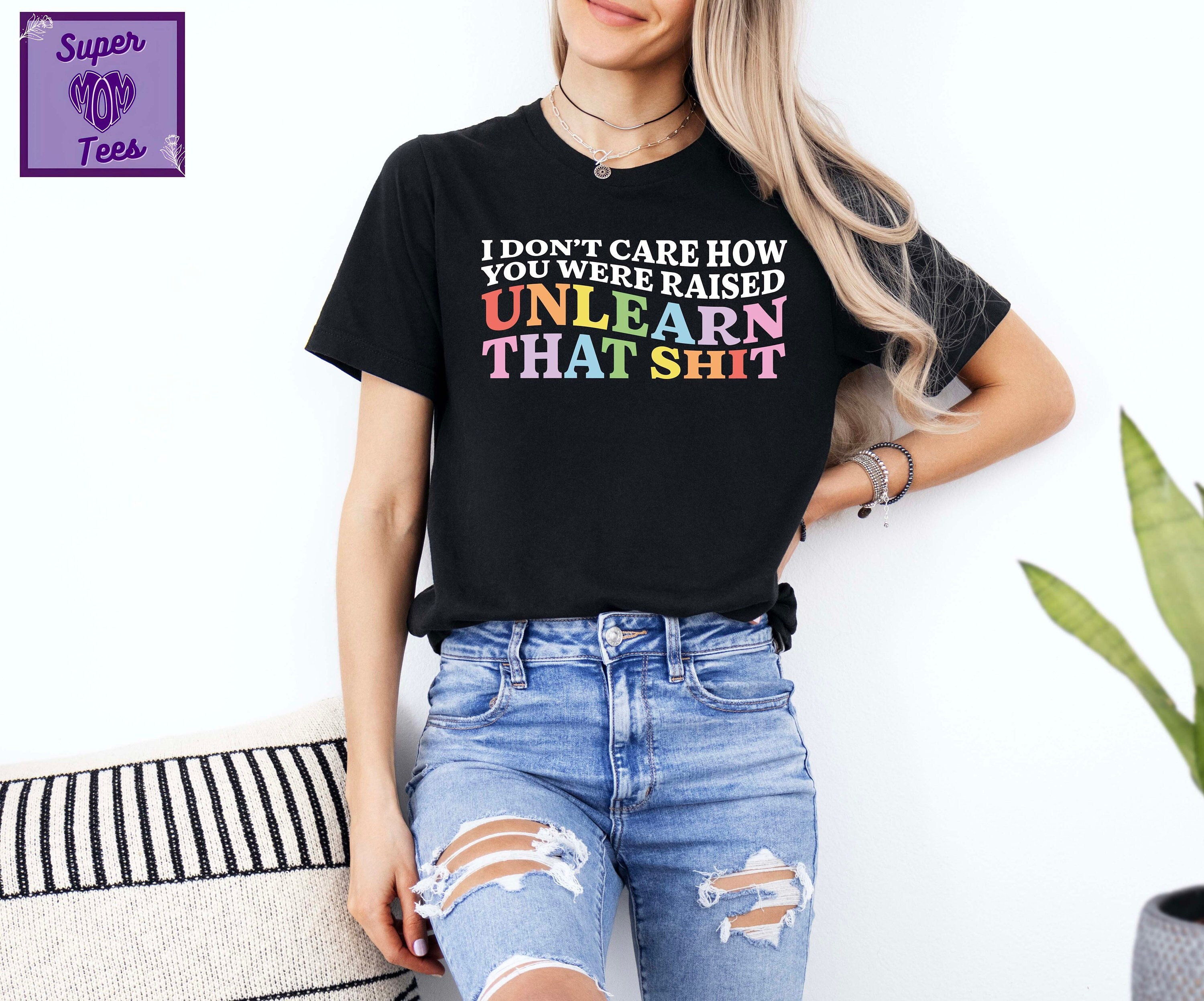 Unlearn That Shit Pride T-shirt, LGBT Equal Rights Ally Tee - Etsy
