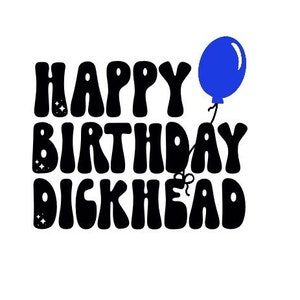 Feliz cumpleaños D*ckhead / Clipart divertido para Bestie / Regalo para él / Sublimación Clipart / PNG / Bestie Humor