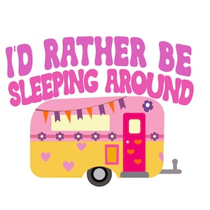 Je ferais plutôt la grasse matinée | Amoureux du camping-car | Camping amusant PNG | Cadeau DIY pour le thème du camping | Nouveau cadeau de véhicule récréatif