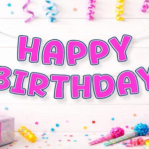 May include: A festive birthday banner with the words "HAPPY BIRTHDAY" in bright pink letters with a blue outline. The scene includes a gift box, party horns, confetti, and a party hat, all on a white wooden background.