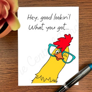 Hey, good lookin&#39; What you got...cookin.- Witty Chicken Greeting Card