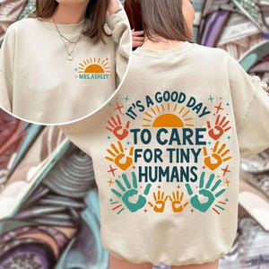 Custom Name It&#39;s A Good Day To Care For Tiny Humans Shirt, Daycare Teacher Shirt, Gift For Babysitter Gift For Preschool Teacher, Teacher