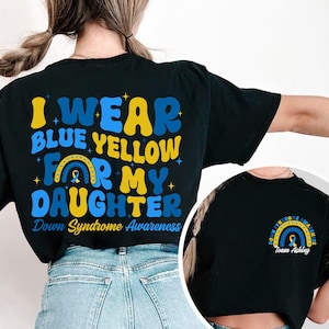 Gepersonaliseerde shirt downsyndroom, ik draag blauwgeel voor mijn dochter shirt, shirt krijger downsyndroom, T21 moeder met downsyndroom