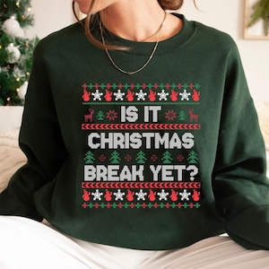 Camiseta Is It Christmas Break Yet, Camiseta de professor de Natal, Natal engraçado para professor, Presente para professor, Suéter de Natal para professor, Presente de Natal para presente de Natal
