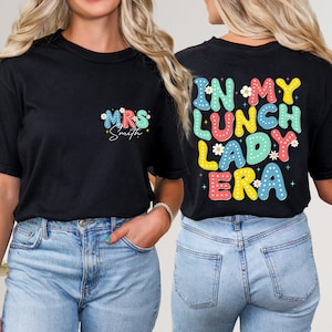 In My Lunch Lady Era Shirt, Personalized Lunch Lady Shirt, Lunch Lady Back to School Shirt, School Cafeteria Worker Shirt,Lunch Squad Shirt