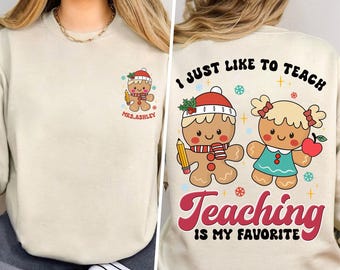 I Just Like To Teach Teaching's My Favorite, Custom Name Teacher Shirt,Gift For Teachers,Teacher Christmas Shirt, Shirts For Teachers