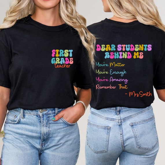 Custom Teacher Shirt, Dear Students Behind Me Shirt, Better World Teacher TShirt Back To School Teacher Gift First Day Of School Teacher Tee