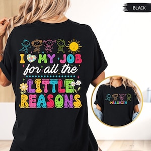 Preschool Teacher Shirt,Custom Name I Love My Job Tee, Colorful Teacher Life T-Shirt, Cute Back to School Gift, Kindergarten Teacher Gift