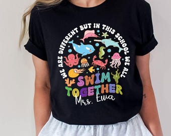 Personalized Ocean Teacher Shirt, We Are Different But In This School We All Swim Together Shirt, Underwater Sea Turtle, New Teacher Gift