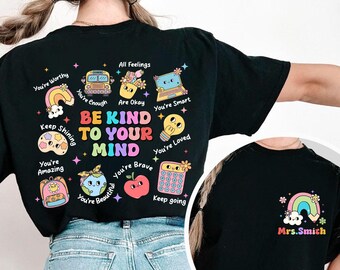 Custom Name School Psychologist Shirt, Mental Health Shirt, Be Kind To Your Mind, School Counselor, Inclusion Positive Shirt, Teacher