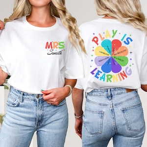 Customized Play Is Learning Shirt Preschool Teacher Shirt Play Based Learning Shirt Kindergarten Shirt, Teacher Gift, Teacher Appreciation