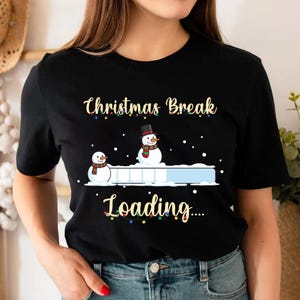 Christmas Break Loading Shirt, Funny Christmas Teacher T-Shirt, Christmas Break Educator Tee