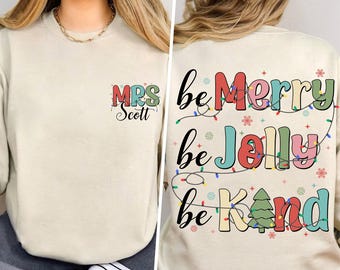 Anpassad namnlärare jultröja, Var glad, var glad, var snäll lärare t-shirt, Var snäll skjorta, jultröja, lärarskjorta, gåva lärare