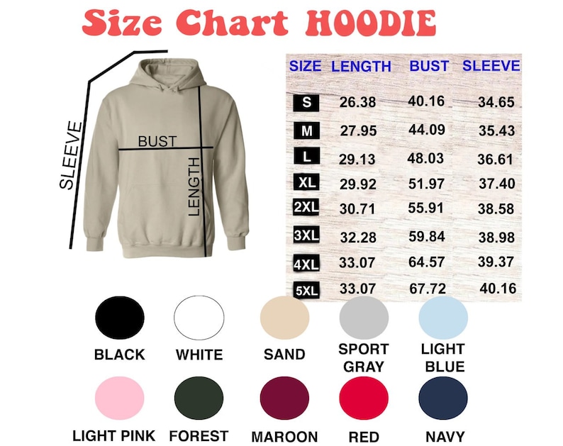 May include: Size chart for a hoodie with measurements in inches for length, bust, and sleeve. The chart shows sizes from S to 5XL. The hoodie is shown in beige with a black drawstring. Color options include black, white, sand, sport gray, light blue, light pink, forest, maroon, red, and navy.