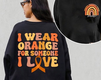Personalized Leukemia Awareness Shirt, I Wear Orange For Someone I Love, Orange Ribbon Shirt, Leukemia Support Family, Cancer Survivor Gift