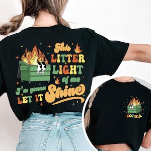 Custom Name Dumpster Fire Shirts Emotional Dumpster Fire TShirt, This Little Light of Mine, Funny Mental Health Shirt, Dumpster Fire Shirt