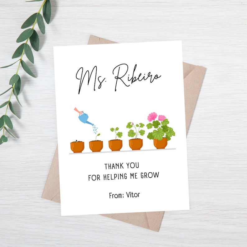 A white greeting card with a handwritten-style font saying the teacher’s name at the top. Below, an illustration of potted plants growing in stages, with a watering can adding water to the first. The text reads, “Thank you for helping me grow. From: Student Name.