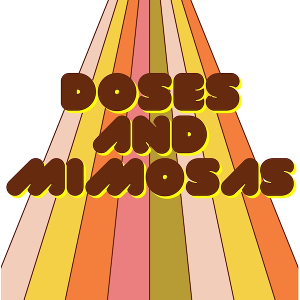 Doses and Mimosas Digital Print