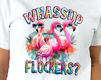 Flamingo PNG sublimation design - Whassup flockers funny printable art for shirts, instant download