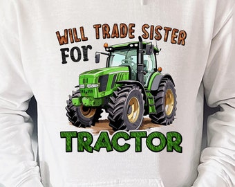 Tractors PNG sublimation design printable - Tractor Funny will trade sister theme instant digital downloads