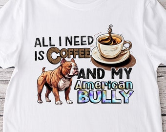 PNG sublimation design for Pitbull dog or American bully theme - Coffee and bully lover theme sublimation designs downloads for shirts
