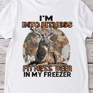 Deer PNG sublimation design - i&#39;m into fitness deer in my freezer shirt, mugs sublimation and more instant digital downloads