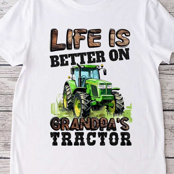 Tractors PNG sublimation design printable - life is better on grandpa's tractor instant digital downloads