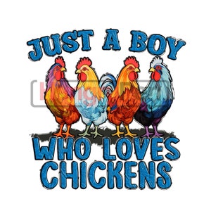 Chicken png sublimation design printable- just a boy who loves chickens funny png sublimation designs downloads for shirts