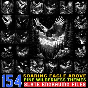 May include: A collection of 154 slate engraving files featuring soaring eagles in various poses above pine wilderness themes. The images are in black and white, with detailed depictions of eagles, trees, mountains, and starry skies.