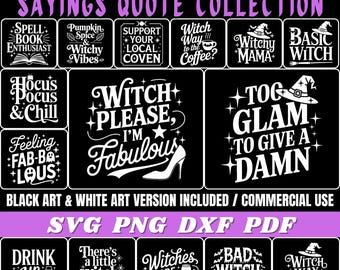 May include: A collection of 53 witch-themed sayings and quotes in a variety of designs. The designs include phrases like "Witch Please, I'm Fabulous" and "Hocus Pocus & Chill". The image also includes file type information: SVG, PNG, DXF, and PDF.