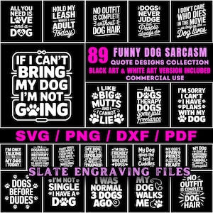 Pode incluir: Uma coleção digital de design gráfico de 89 citações engraçadas sobre cães em preto e branco. O texto inclui frases como "Tudo o que você precisa é amor e um cachorro", "Segure minha coleira enquanto eu me torno adulto hoje", "Cachorros nunca julgam, mas as pessoas sempre fazem", "Se eu não posso levar meu cachorro, eu não vou", "Eu gosto de cachorros grandes e não posso mentir", "Todos os cachorros são cachorros de terapia, alguns apenas trabalham por conta própria", "Desculpe, não posso, tenho planos com meu cachorro", "Cachorros antes de caras", "Eu não sou solteiro, eu tenho um cachorro", "Eu era normal, 3 cachorros atrás", "Meu cachorro me leva para passear", "Nenhum look está completo sem pelos de cachorro".