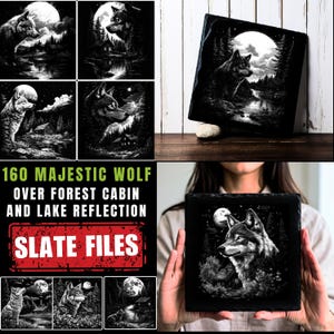May include: Black and white slate files featuring a wolf illustration with a forest cabin and lake reflection under a full moon. The image includes the text "160 Majestic Wolf Over Forest Cabin and Lake Reflection Slate Files".