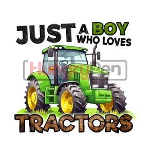 Tractors PNG sublimation design printable - just a boy who loves tractors instant digital downloads