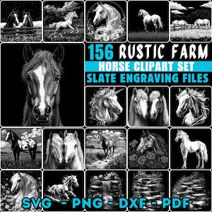 May include: A collection of black and white horse clipart images. The set includes various horse illustrations, including running horses, portraits, and a unicorn. Text on the image reads "156 RUSTIC FARM HORSE CLIPART SET SLATE ENGRAVING FILES" and "SVG PNG DXF PDF".