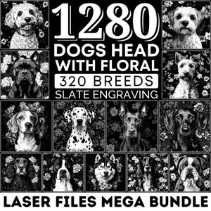 May include: A collage of 1280 black and white dog head images with floral backgrounds. The text "1280 Dogs Head with Floral 320 Breeds Slate Engraving Laser Files Mega Bundle" is at the top of the collage.