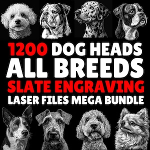 May include: A digital download of 1200 dog head illustrations, all breeds, for slate engraving. Laser files mega bundle.