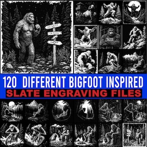 May include: A collection of 120 Bigfoot-inspired slate engraving files. The images are black and white illustrations of Bigfoot in various scenes, including forests and campsites. Some images include text.