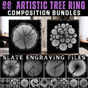May include: Black slate engravings featuring tree ring designs. The image displays two square slate pieces with detailed tree ring patterns, alongside a collection of other tree ring designs. Text reads "99 Artistic Tree Ring Composition Bundles" and "Slate Engraving Files."