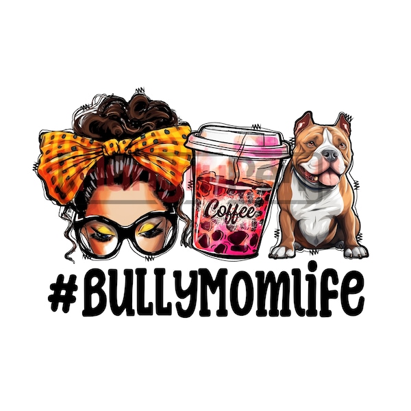 PNG sublimation design for American bully or Pitbull dog theme - Geek nerd Coffee lover mom life creative art instant digital downloads