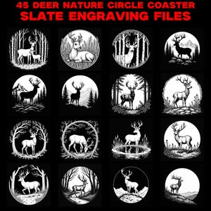 May include: A collection of 16 black and white circular designs featuring deer in various natural settings. The designs include deer in forests, near mountains, and by water, with the text "45 DEER NATURE CIRCLE COASTER SLATE ENGRAVING FILES" at the top.