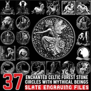 May include: A black and white image featuring 37 enchanted Celtic forest stone circles with mythical beings. The image includes a fairy, a rabbit, and other figures. The text on the image reads "Enchanted Celtic Forest Stone Circles with Mythical Beings Slate Engraving Files."