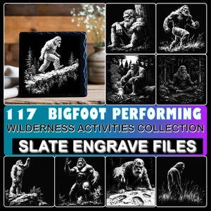 May include: A collection of Bigfoot illustrations in black and white. The images depict Bigfoot in various wilderness activities, including walking, sitting, and meditating. The text reads "117 Bigfoot Performing Wilderness Activities Collection Slate Engrave Files."