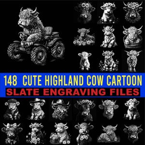 May include: A collection of black and white Highland cow cartoon images. One cow is driving a tractor. The text reads "148 CUTE HIGHLAND COW CARTOON SLATE ENGRAVING FILES". The images feature cows with flowers, hats, and bows.