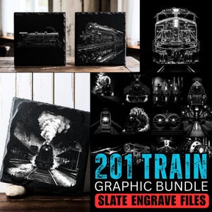 May include: A set of 201 train graphic files for slate engraving. The images feature various steam locomotives in black and white, including a close-up of a train engine with smoke, a train engine with a headlight, and a train engine with wheels.