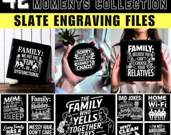 May include: A collection of slate engraving files with humorous family quotes. The image features various black slate coasters and plaques with white text, including phrases like "Family: We put the fun in dysfunctional."